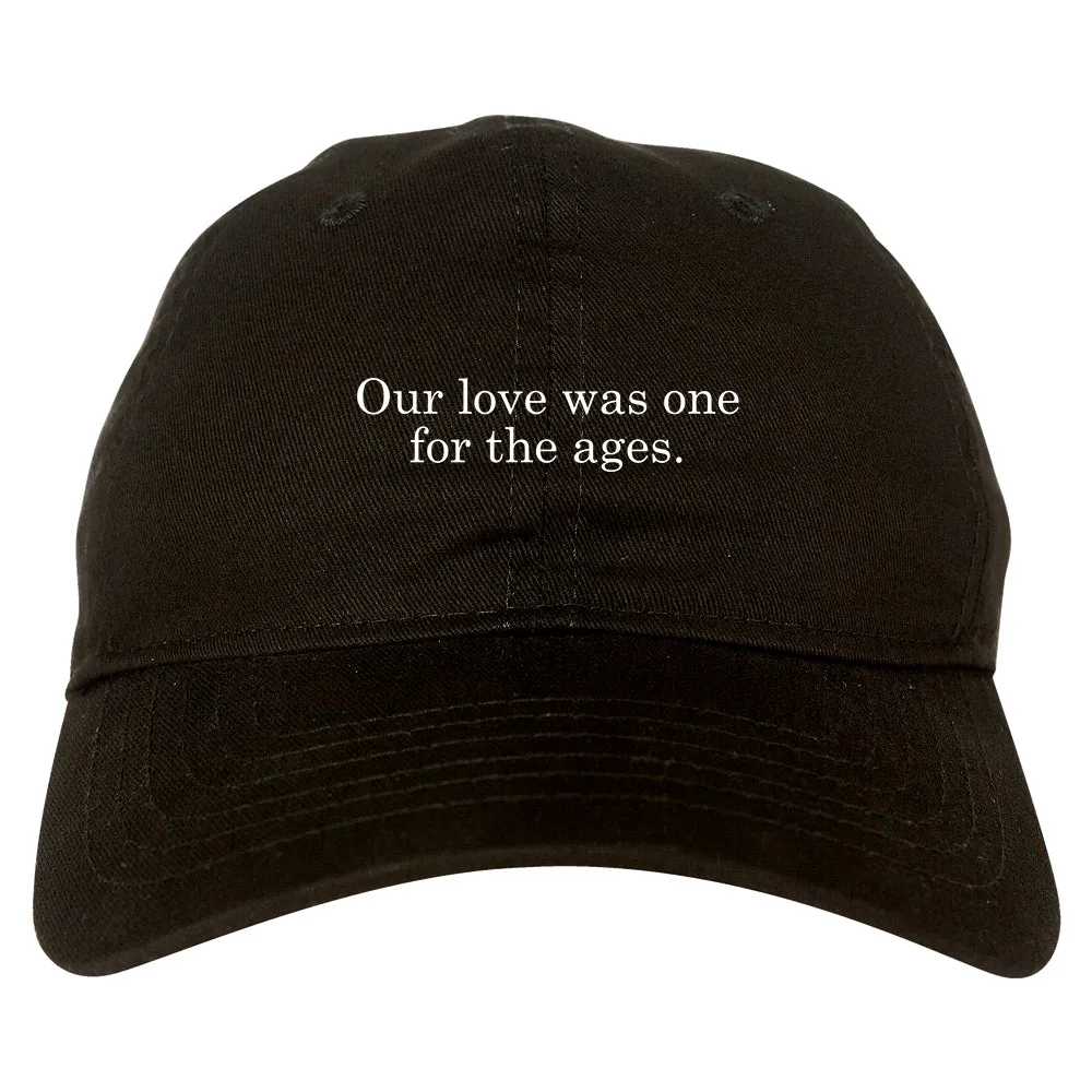 Our Love Quote Dad Hat